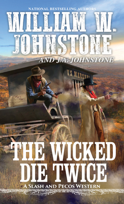 The Wicked Die Twice - Johnstone, William W, and Johnstone, J A
