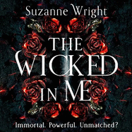 The Wicked In Me: An addictive world awaits in this spicy fantasy romance . . .