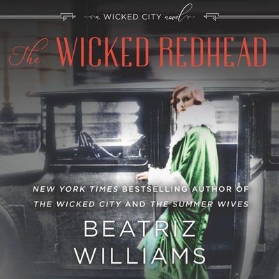 The Wicked Redhead Lib/E: A Wicked City Novel - Williams, Beatriz, and Rosenberg, Dara (Read by), and McKay, Julie (Read by)