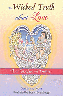 The Wicked Truth about Love: The Tangles of Desire