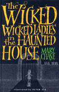 The Wicked, Wicked Ladies in the Haunted House