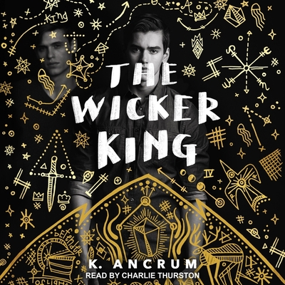 The Wicker King - Ancrum, K, and Thurston, Charlie (Read by)
