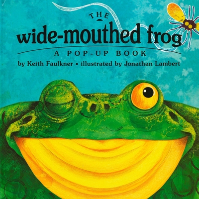 The Wide-Mouthed Frog: A Pop-Up Book - Faulkner, Keith