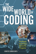 The Wide World of Coding: The People and Careers Behind the Programs