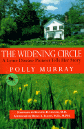 The Widening Circle: A Lyme Disease Pioneer Tells Her Story - Murray, Polly