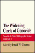 The Widening Circle of Genocide: Genocide - A Critical Bibliographic Review