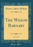 The Widow Barnaby, Vol. 2 of 3 (Classic Reprint)