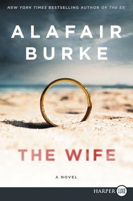 The Wife: A Novel of Psychological Suspense - Burke, Alafair