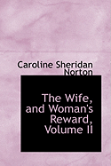 The Wife, and Woman's Reward; Volume II