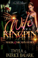 The Wife of a Kingpin: Malik & Micah's Story