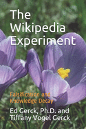 The Wikipedia Experiment: Falsification and Knowledge Decay