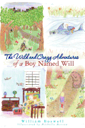 The Wild and Crazy Adventures of a Boy Named Will