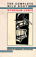 The Wild Body - Lewis, Wyndham, and Lafourcade, Bernard (Volume editor)