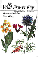 The Wild Flower Key: A Guide to Plant Identification in the Field, with and Without Flowers: Over 1400 Species