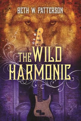 The Wild Harmonic - Patterson, Beth W