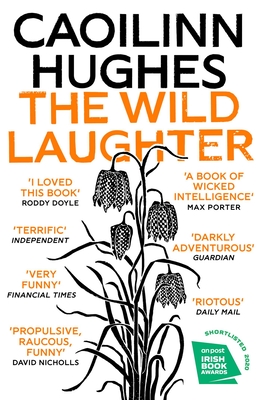 The Wild Laughter: Winner of the 2021 Encore Award - Hughes, Caoilinn