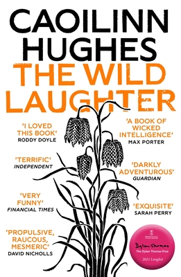 The Wild Laughter: Winner of the 2021 Encore Award - Hughes, Caoilinn