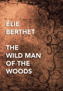 The Wild Man of the Woods