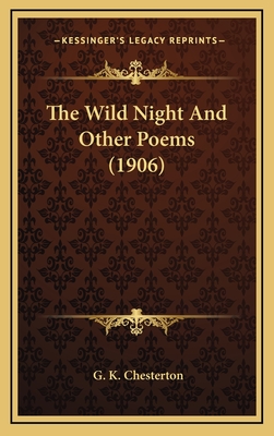 The Wild Night and Other Poems (1906) - Chesterton, G K