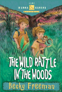 The Wild Rattle in Woods - Freeman, Becky