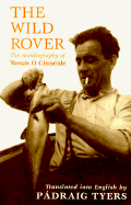 The Wild Rover: The Autobiography of Tomas O Cinneide