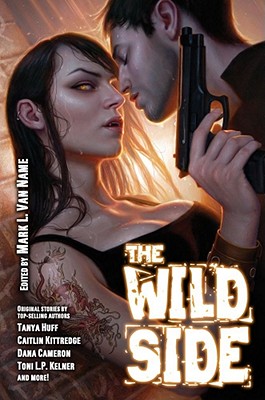 The Wild Side: Urban Fantasy with an Erotic Edge - Van Name, Mark L (Editor)