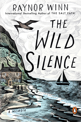 The Wild Silence: A Memoir - Winn, Raynor