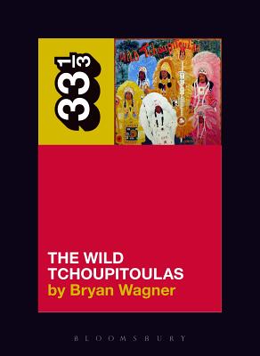 The Wild Tchoupitoulas' the Wild Tchoupitoulas - Wagner, Bryan