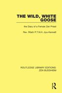 The Wild, White Goose: the Diary of a Female Zen Priest
