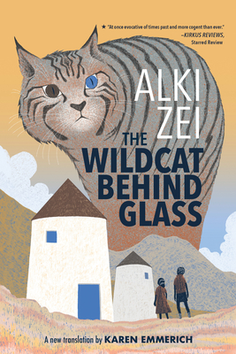 The Wildcat Behind Glass - Zei, Alki, and Emmerich, Karen (Translated by)