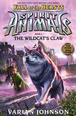 The Wildcat's Claw (Spirit Animals: Fall of the Beasts, Book 6): Volume 6 - Johnson, Varian