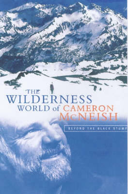 The Wilderness World of Cameron McNeish: Beyond the Black Stump - McNeish, Cameron