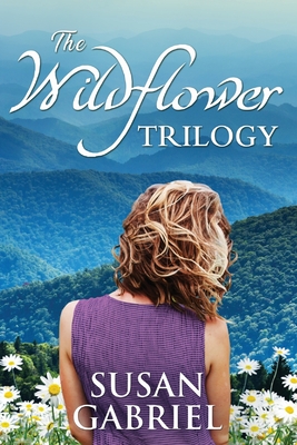 The Wildflower Trilogy: Southern Historical Fiction Box Set (3 books in one volume) - Gabriel, Susan