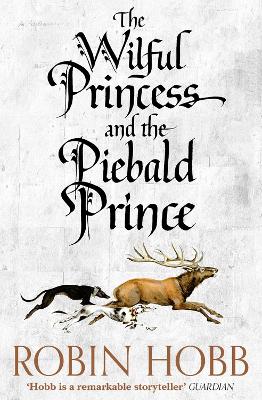 The Wilful Princess and the Piebald Prince - Hobb, Robin