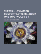 The Will Levington Comfort Letters Book One-Two (Volume 1)