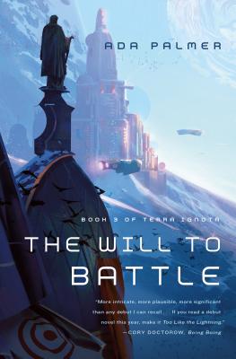 The Will to Battle: Book 3 of Terra Ignota - Palmer, Ada