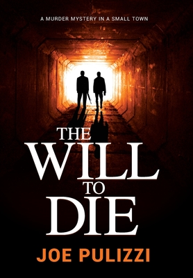 The Will to Die: A Novel of Suspense - Pulizzi, Joe