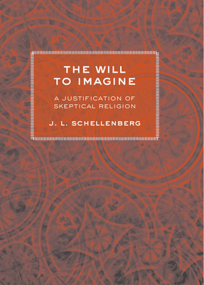 The Will to Imagine - Schellenberg, J L