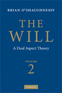 The Will: Volume 2, A Dual Aspect Theory - O'Shaughnessy, Brian