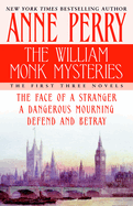 The William Monk Mysteries: The First Three Novels