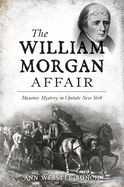 The William Morgan Affair: Masonic Mystery in Upstate New York