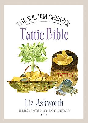 The William Shearer Tattie Bible - Ashworth, Liz