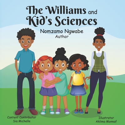 The Williams and Kid's Sciences - Michelle, Sia (Contributions by), and Ngwabe, Nomzamo