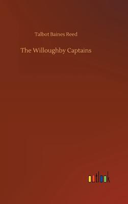 The Willoughby Captains - Reed, Talbot Baines