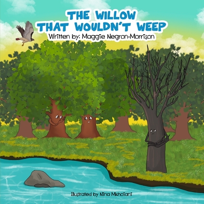 The Willow that Wouldn't Weep - Negron-Morrison, Maggie
