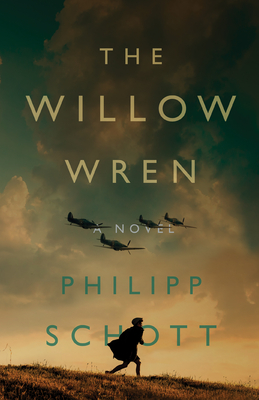 The Willow Wren: A Novel - Schott, Philipp