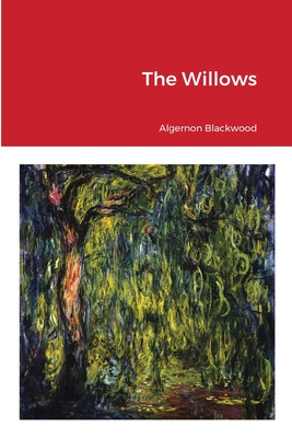 The Willows - Blackwood, Algernon