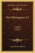 The Wilmingtons V3: A Novel (1850)