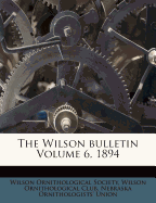 The Wilson Bulletin Volume 6, 1894