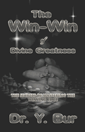 The Win-Win of Divine Greatness: The secrets of mastering the Winning Edge